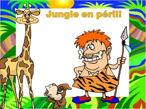 Jungle en péril!