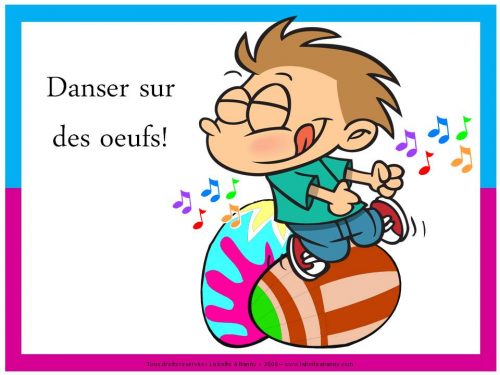 Danser sur des oeufs!